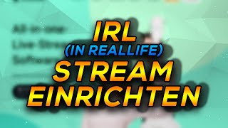 IRL Stream einrichten So gehts [upl. by Willet573]