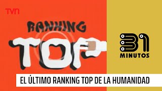 El último ranking top de la humanidad  31 Minutos [upl. by Hollander]