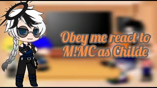 Obey Me react to MMC as Childe [upl. by Finkelstein]