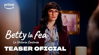 Betty la fea La historia continúa  Teaser Oficial  Prime Video España [upl. by Lawson]