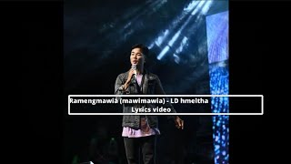 Ramengmawia mawimawia  LD hmeltha lyrics video [upl. by Yoong]