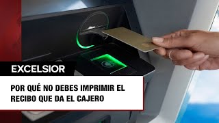 ¿Por qué no debes imprimir el recibo que da el cajero al retirar dinero [upl. by Arabel]