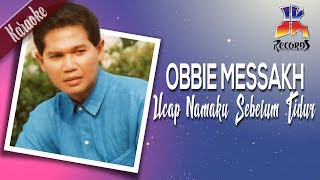 Obbie Messakh  Ucap Namaku Sebelum Tidur [upl. by Eneluj]