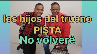 No volveré Pista karaoke Los hijos del trueno vallenato cristiano [upl. by Yortal]