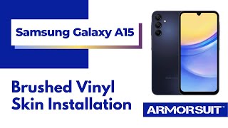 Samsung Galaxy A15 Brushed Vinyl Skin installation video by Armorsuit [upl. by Alcina]