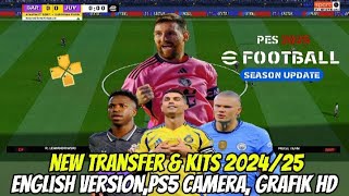 Efootball PES 2025 PPSSPP English Version New Transfer amp Kits 202425 Ps5 Camera Best Grafik HD [upl. by Eltsirhc]