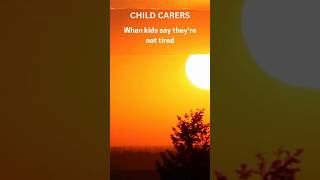 Child Carers  When kids say theyre tired [upl. by Sjoberg]