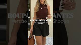 Roupas elegantes versão barata Shopee🤌🏻 looks elegant pinterest shopee reels ideas mulher [upl. by Aluk675]