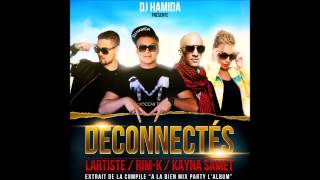 Dj Hamida Feat Kayna Samet Lartiste Rimk du 113  Déconnectés Clip Officiel 1080p HD [upl. by Bunch440]