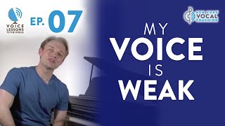 Ep 7 quotMy Voice Is Weakquot  Voice Lessons To The World [upl. by Ennovihc]