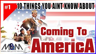 10 Things You AINT Know About Coming To America [upl. by Hsakiv]