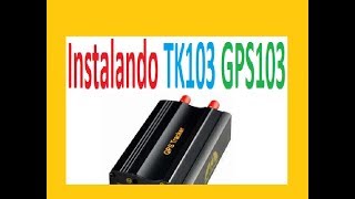 Como instalar GSMGPRSGPS Rastreador Vehicle Tracker Model TK103AB [upl. by Arinay]