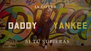 SI TÚ SUPIERAS  DADDY YANKEE COVER IA [upl. by Nedia]