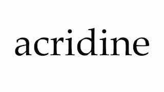 How to Pronounce acridine [upl. by Petey593]