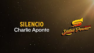 Silencio Charlie Aponte Video Letra  Salsa Power [upl. by Svensen167]