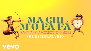 Elio Belmare  Ma chi mo fa fà Sagittario ascendente Gemelli [upl. by Nonnelg305]