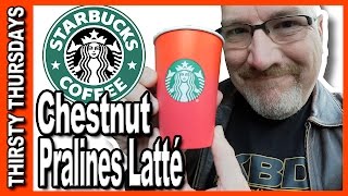 Starbucks Chestnut Praline Latté  500 WHAT • Thirsty Thursdays [upl. by Kcirej]