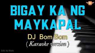 BIGAY KA NG MAYKAPAL KARAOKE [upl. by Cornia675]