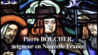 Pierre Boucher Mortagne 1622  Boucherville 1717 seigneur en Nouvelle France film intégral [upl. by Ker]