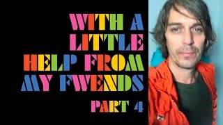 The Flaming Lips  With A Little Help From My Fwends  Part 4 [upl. by Ahsieni327]