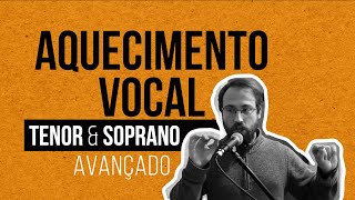 Aquecimento e vocalizes  TENOR E SOPRANO avançado [upl. by Radnaskela]