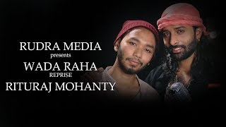 WADA RAHA REPRISE RITURAJ MOHANTY [upl. by Tito]