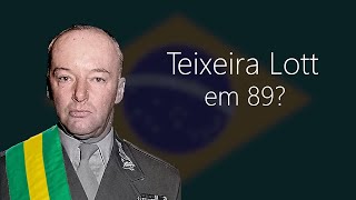 E se Teixeira Lott fosse candidato em 89 [upl. by Adnala370]