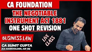 Negotiable Instrument Act 1881  Revision  One Shot  CA Foundation  Jan 25  CA Sumit Gupta [upl. by Selry456]