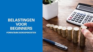 BELASTINGEN VOOR BEGINNERS  FORFAITAIRE BEROEPSKOSTEN [upl. by Notserc]