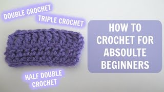 How to Crochet for Absolute Beginners Part 2 [upl. by Haggai656]