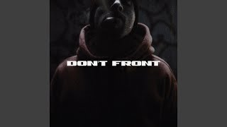 Dont Front [upl. by Carlson]