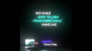 Lajawab  Taimour Baig  Sad song  lyrics video Hindi song lajawabhindisongs [upl. by Jessabell14]