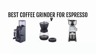 Best Coffee Grinders for Espresso 2017 [upl. by Susanne34]