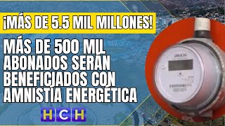 Más de 500 mil abonados serán beneficiados con amnistía energética [upl. by Finstad]