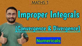 Improper Integrals  Convergence amp Divergence of Intigral  Maths 1  Engineering Mathematics [upl. by Navannod]