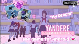 quotMy Senpaiquot Yandere Simulator fan game for Android  download link in descriptionYandere Simulator [upl. by Quinby467]