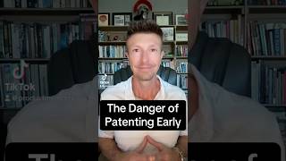 The Danger of Patenting Early 🚨 patent [upl. by Hserus487]