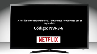 NETFLIX erro NW36  Como solucionar [upl. by Lewiss]