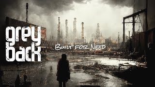 Greyback  Built For Need Lyric Video [upl. by Phoebe]