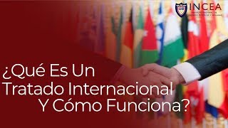 ¿Qué Es Un Tratado Internacional Y Cómo Funciona [upl. by Ariane]