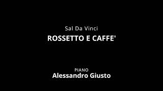 Sal Da Vinci ROSSETTO E CAFFE  Piano instrumental Karaoke [upl. by Eelahs181]