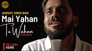 Mai Yahan Tu Wahan  Unplugged cover Harshit Singh  Sing Dil Se  Baghban  Amitabh [upl. by Ain]