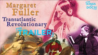 Margaret Fuller Transatlantic Revolutionary 2021  Trailer [upl. by Peirce]