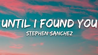 Stephen Sanchez  Until I Found You Lyrics [upl. by Germaine952]