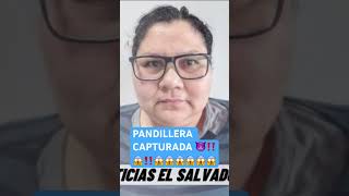 Pandillera capturada 😱‼️‼️😱‼️👿 elsalvador nayibbukele noticias presidente news justicia [upl. by Zobkiw]