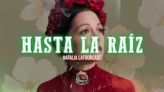 Natalia Lafourcade  Hasta la Raíz LetraLyrics [upl. by Bonneau]