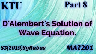 DAlemberts solution of wave equationS32019Syllabus MAT201KTU MathsBTech Mathematics Part8 [upl. by Ariajaj]