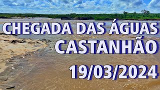 SENSACIONAL CHEGADA DAS ÁGUAS AÇUDE CASTANHÃO HOJE 19032024 ALAGAMAR CEARÁ [upl. by Gasper]