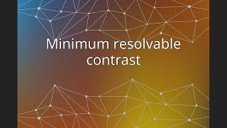 Minimum resolvable contrast [upl. by Jenna]