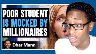 POOR Student MOCKED By MILLIONAIRES What Happens Next Is Shocking  Dhar Mann Reaction [upl. by Gregoor276]